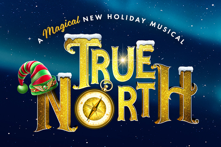True North: A Magical New Holiday Musical in development for Broadway with Regian Entertainment for next Christmas 